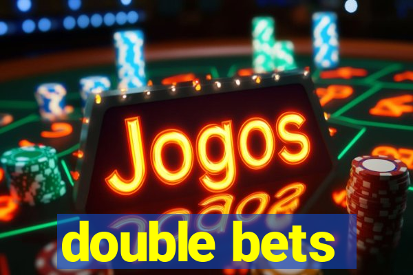 double bets